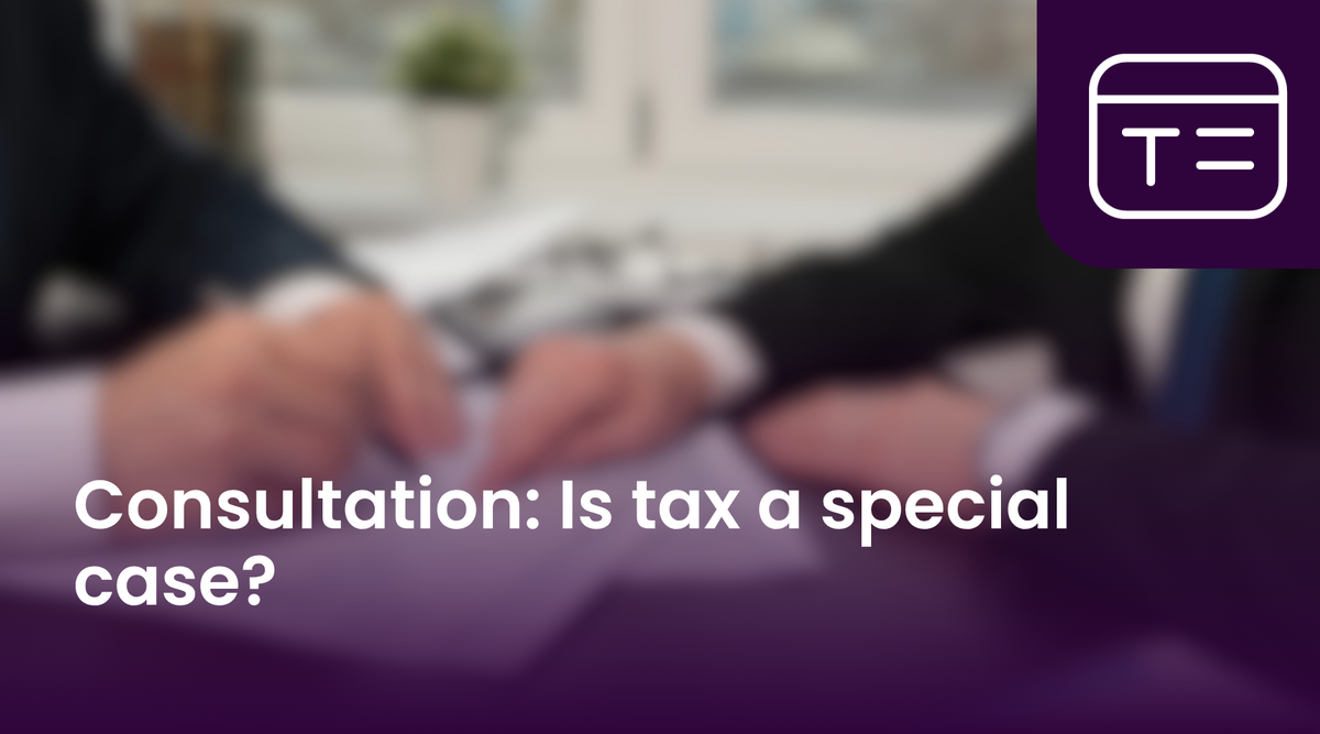 Consultation: Is tax a special case?