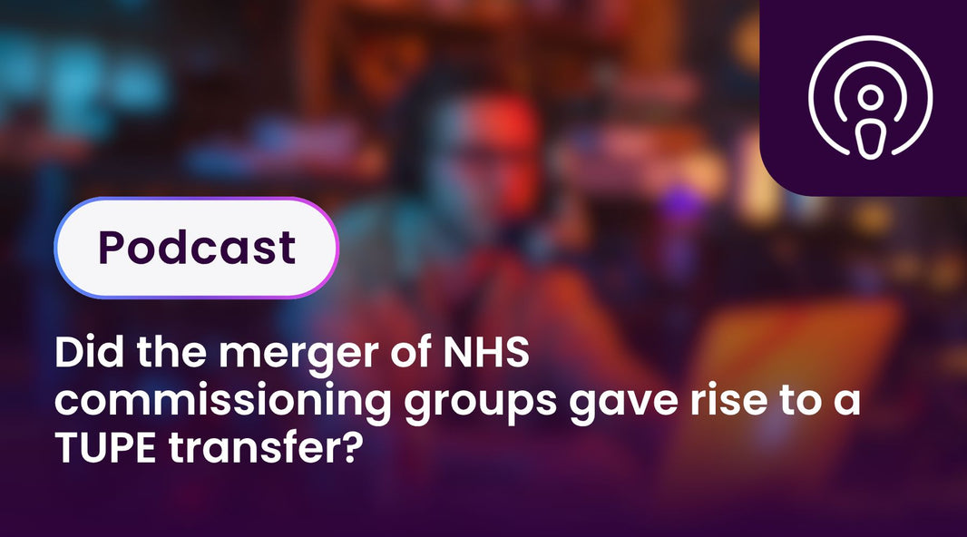 Did the merger of NHS commissioning groups gave rise to a TUPE transfer?