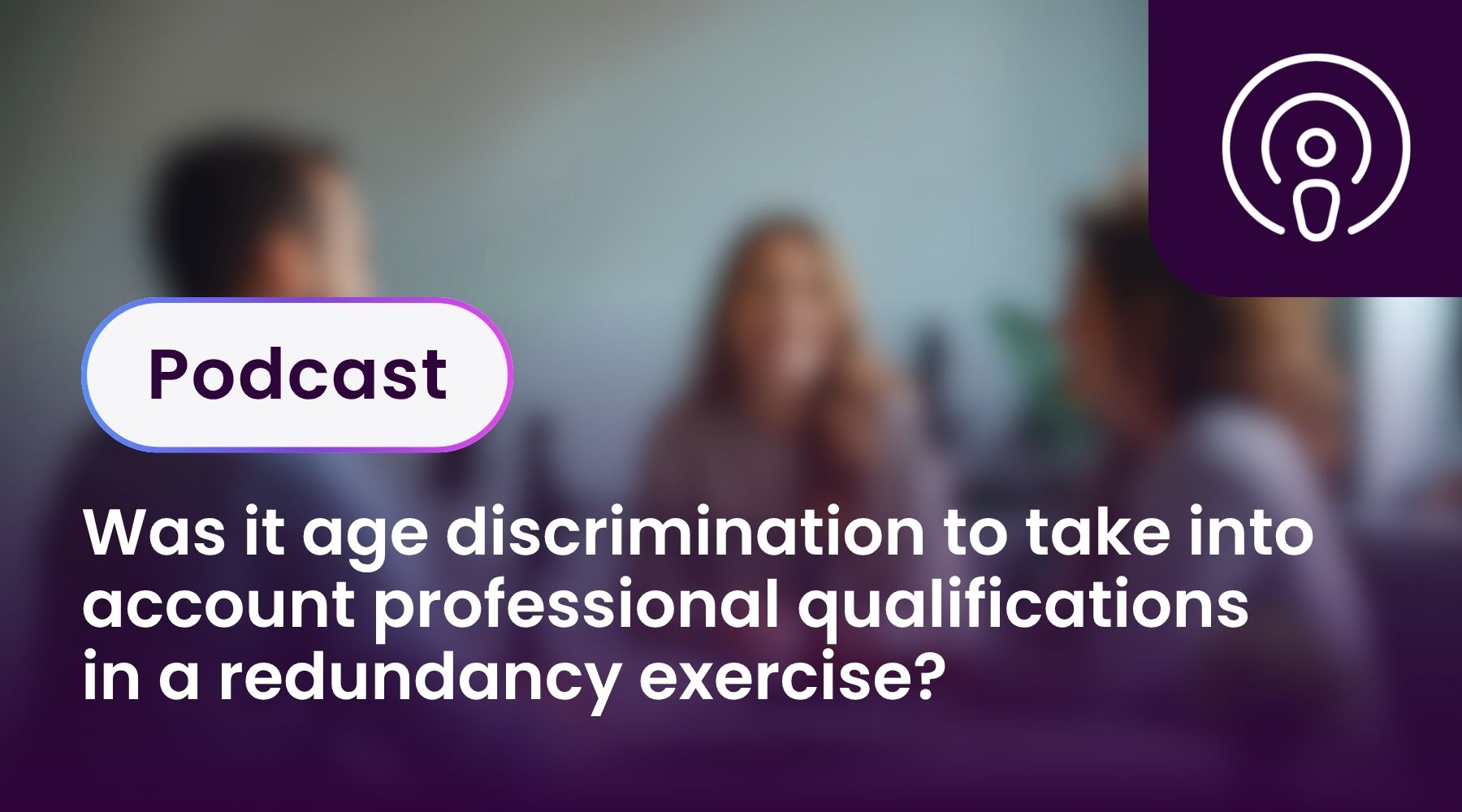 Was it age discrimination to take into account professional qualifications in a redundancy exercise?