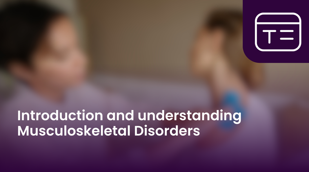 Introduction and understanding Musculoskeletal Disorders