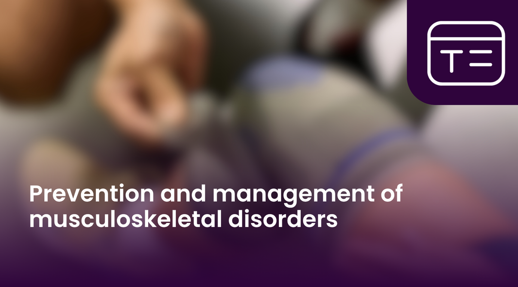 Prevention and management of Musculoskeletal Disorders