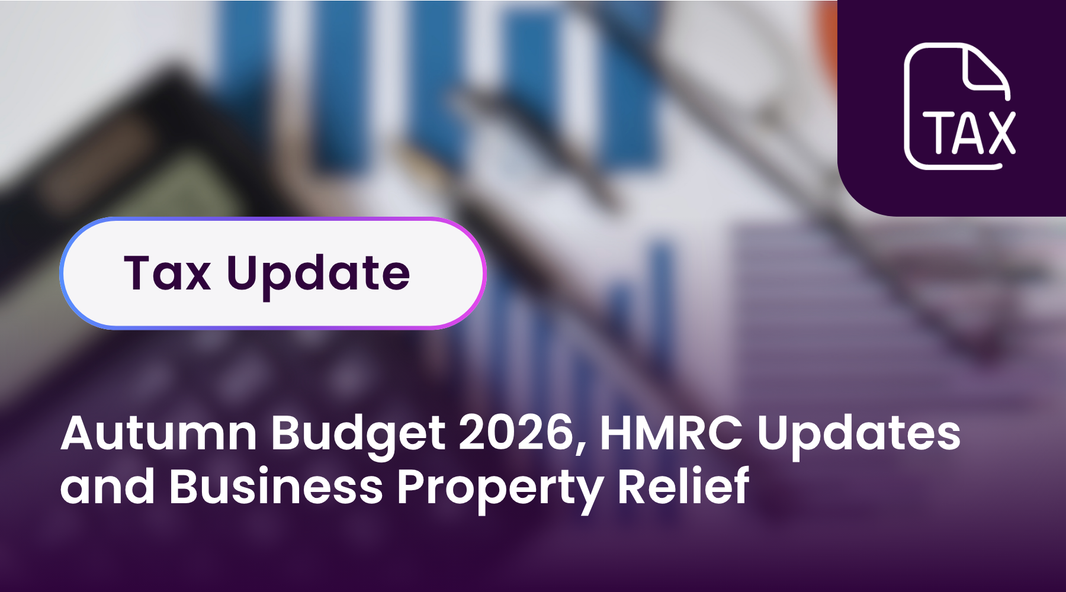 UK Tax Update: Autumn Budget 2026, HMRC NIC Error & Business Property Relief | Andy Rainford