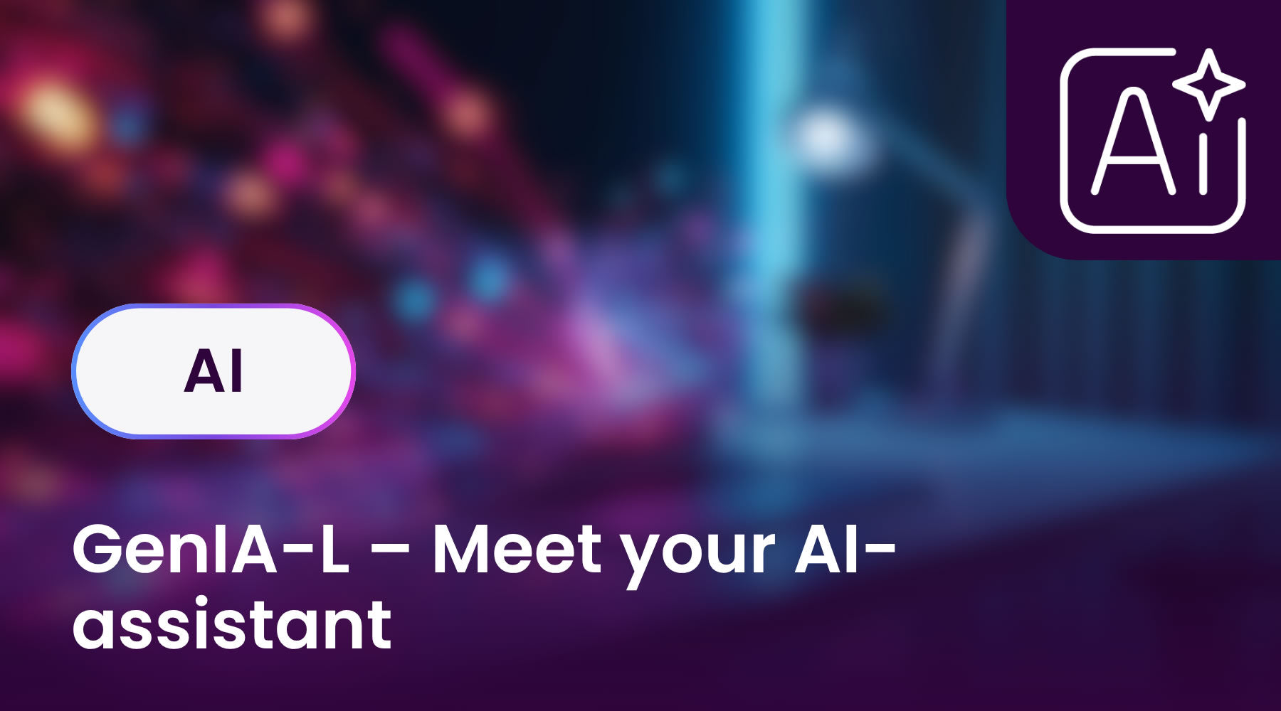 GenIA-L – Meet your AI-assistant