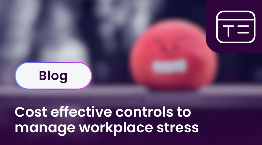 Cost effective controls to manage workplace stress