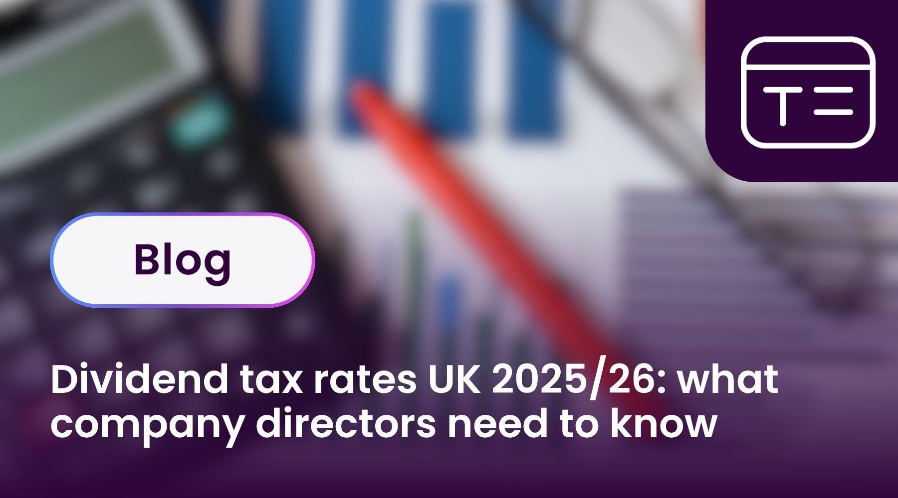 Dividend tax rates UK 2025/26: what company directors need to know