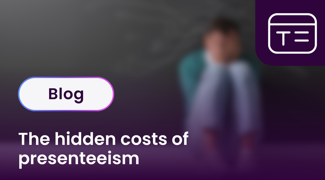 The hidden costs of presenteeism