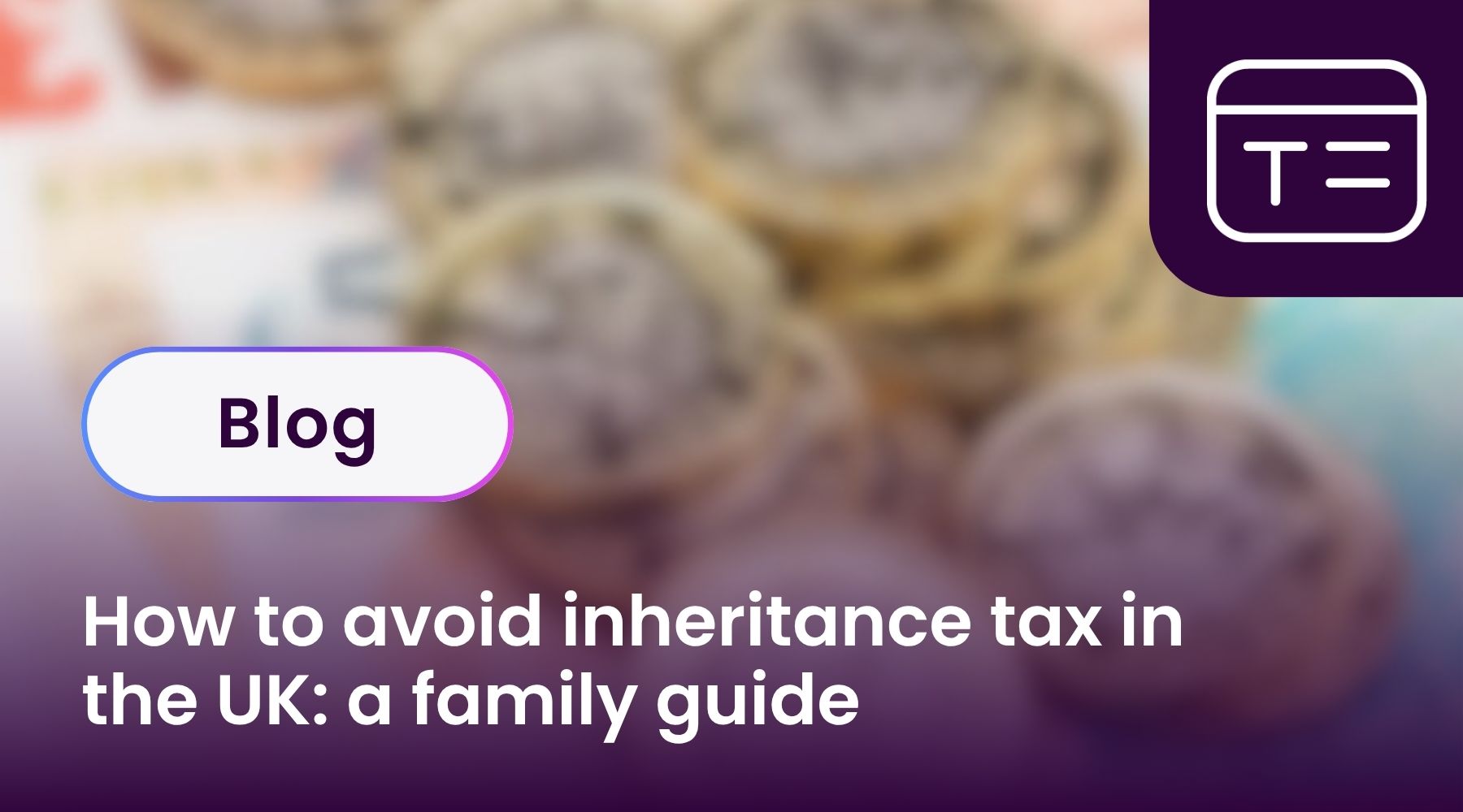 How to avoid inheritance tax in the UK: a family guide