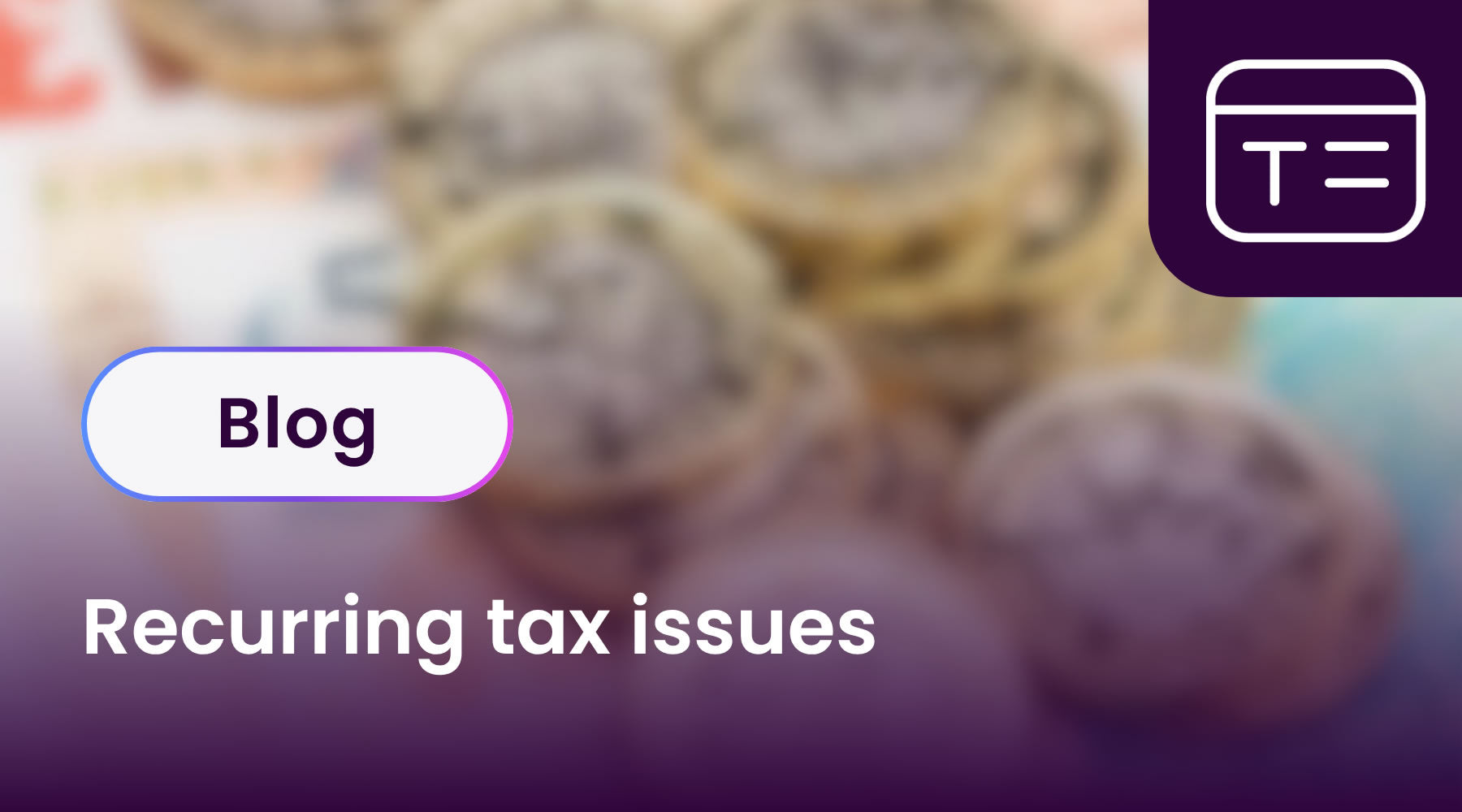 Recurring tax issues