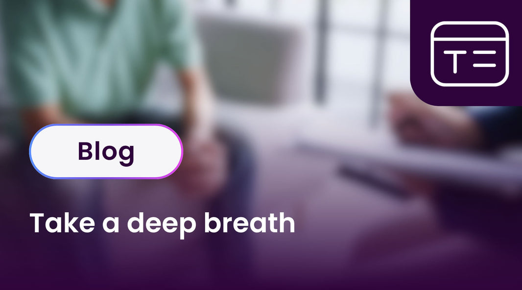 Take a deep breath