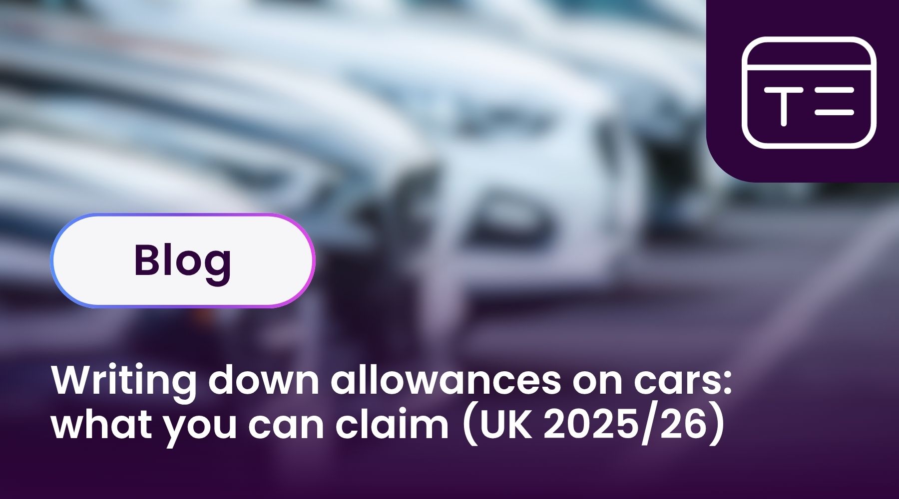 Writing down allowances on cars: what you can claim (UK 2025/26)