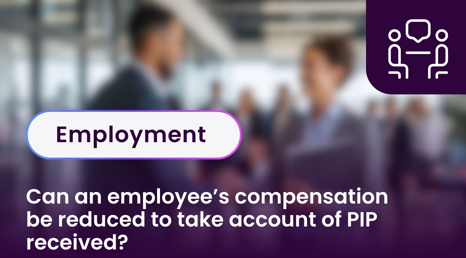 Can an employee’s compensation be reduced to take account of PIP received?