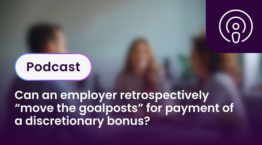 Can an employer retrospectively “move the goalposts” for payment of a discretionary bonus?