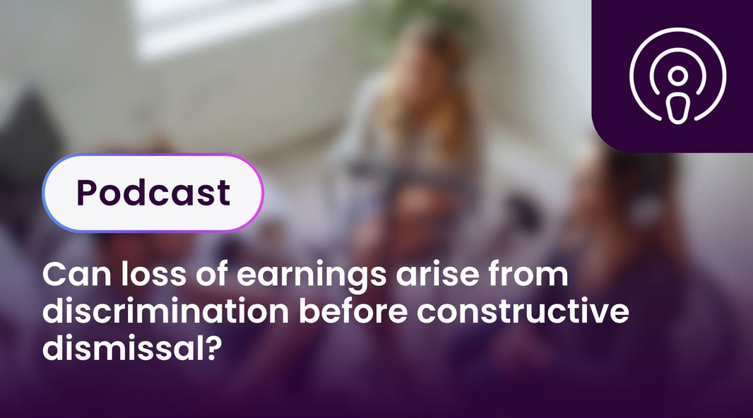 Can loss of earnings arise from discrimination before constructive dismissal?