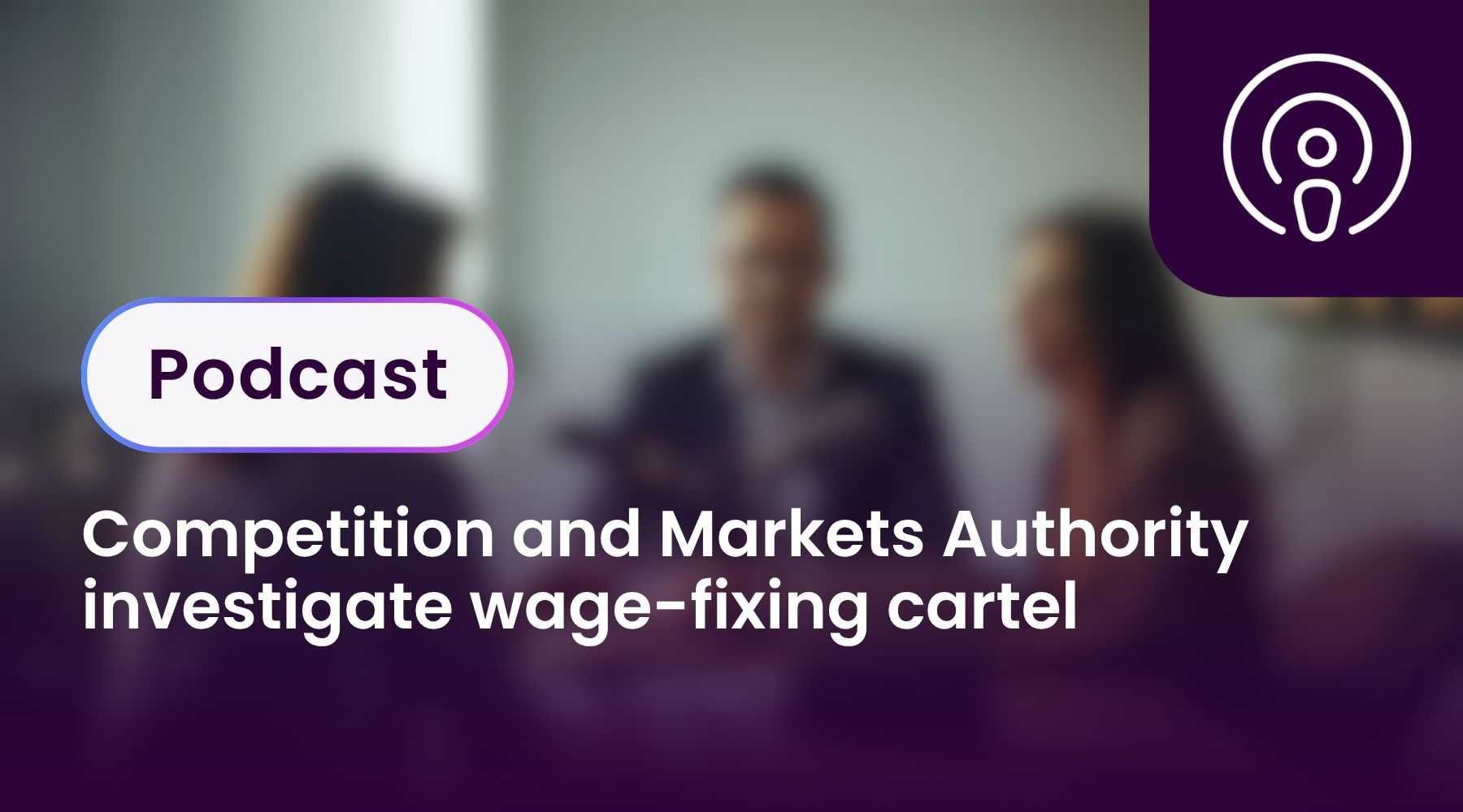Competition and Markets Authority investigate wage-fixing cartel