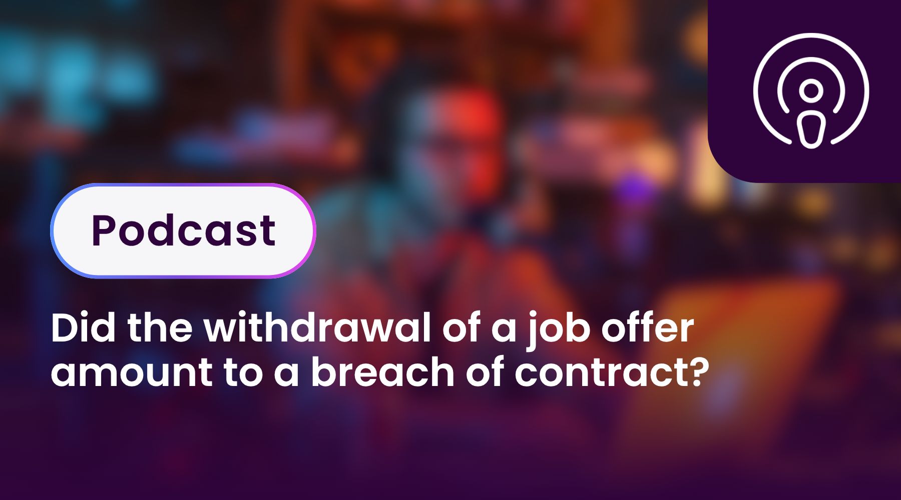 Did the withdrawal of a job offer amount to a breach of contract?
