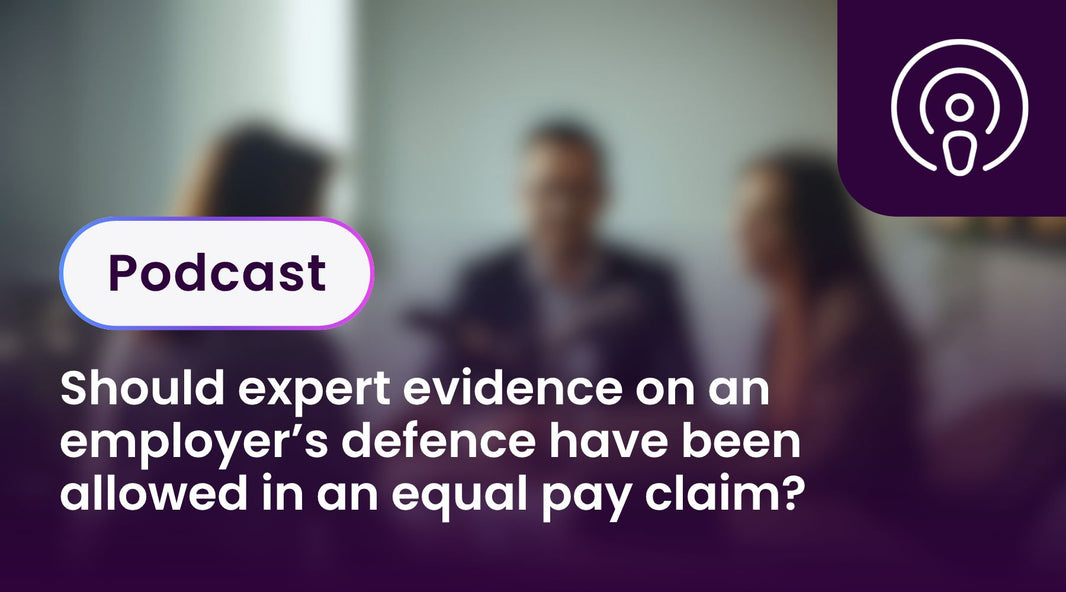Should expert evidence on an employer’s defence have been allowed in an equal pay claim?