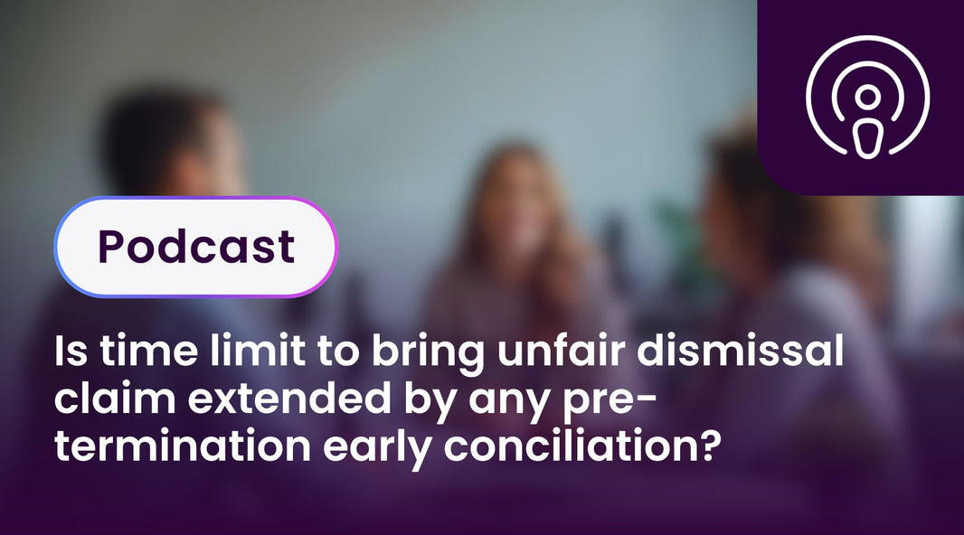 Is time limit to bring unfair dismissal claim extended by any pre-termination early conciliation?