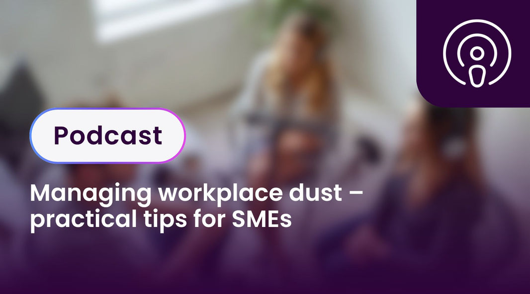 Managing workplace dust – practical tips for SMEs