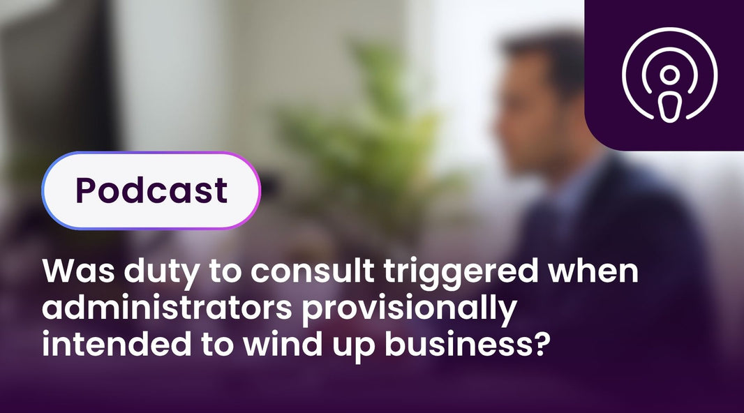 Was duty to consult triggered when administrators provisionally intended to wind up business?