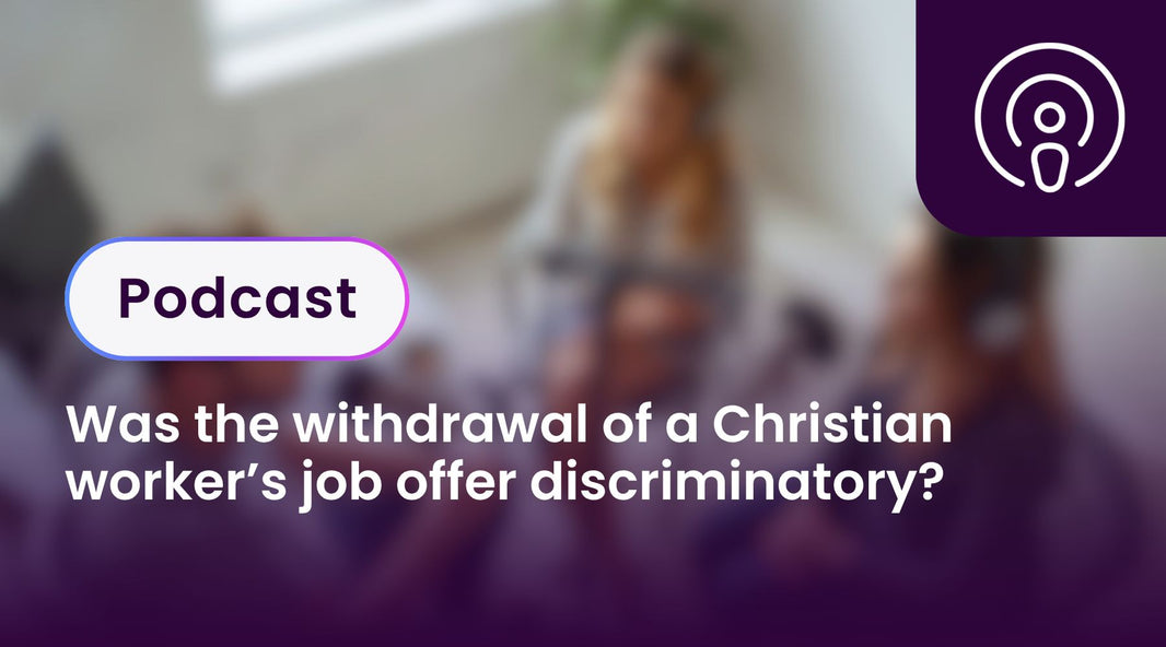 Was the withdrawal of a Christian worker’s job offer discriminatory?