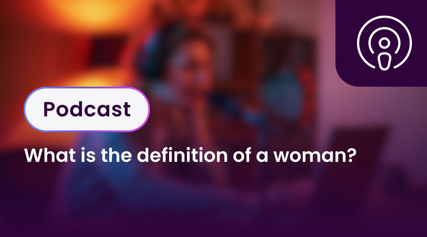 What is the definition of a woman?