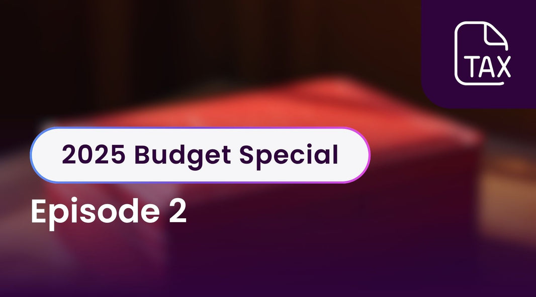 2025 Budget Special - Episode 2