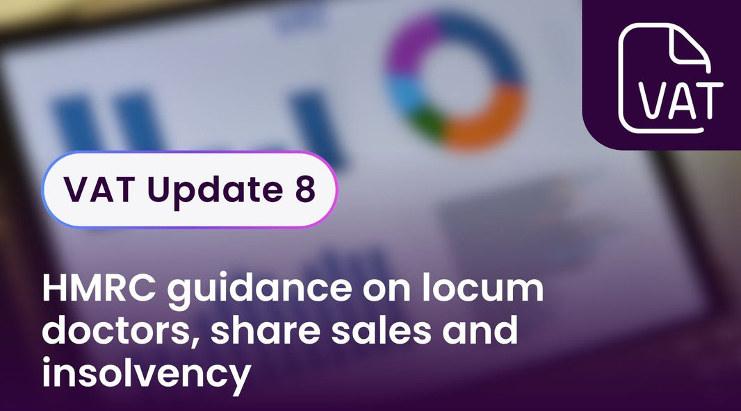VAT Update 8 - HMRC guidance on locum doctors, share sales and insolvency