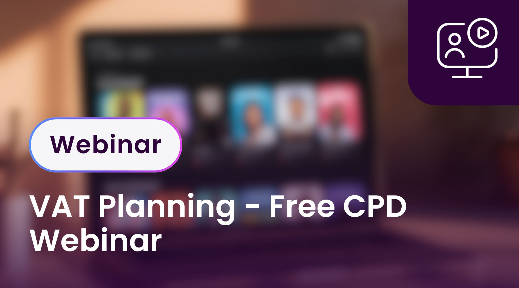 VAT Planning - Free CPD Webinar