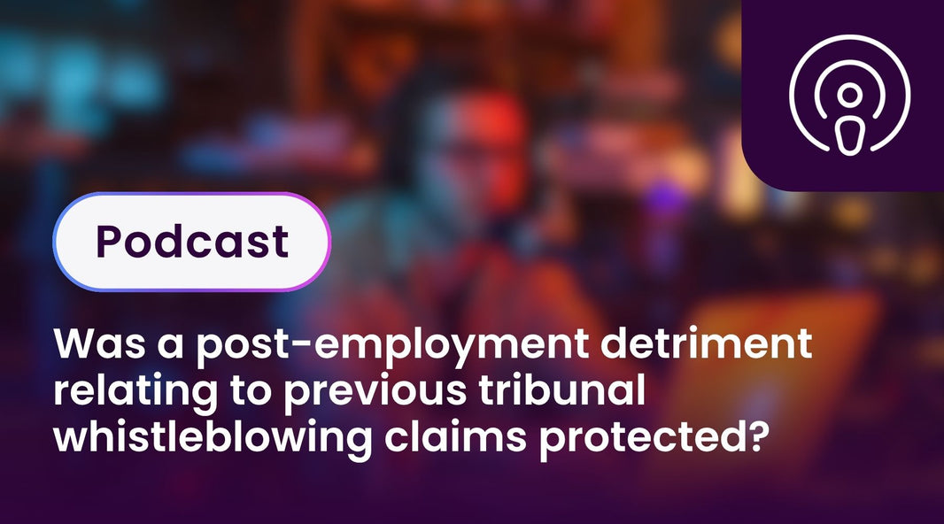 Was a post-employment detriment relating to previous tribunal whistleblowing claims protected?