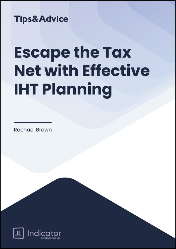 Escape the Tax Net with Effective IHT Planning